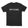 Dont Be Dumb Text Unisex T Shirt Black