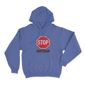 Stop Snitchin Unisex Hoodie Blue