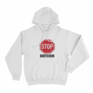 Stop Snitchin Unisex Hoodie White