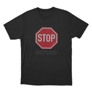 Stop Snitchin Unisex T Shirt Black
